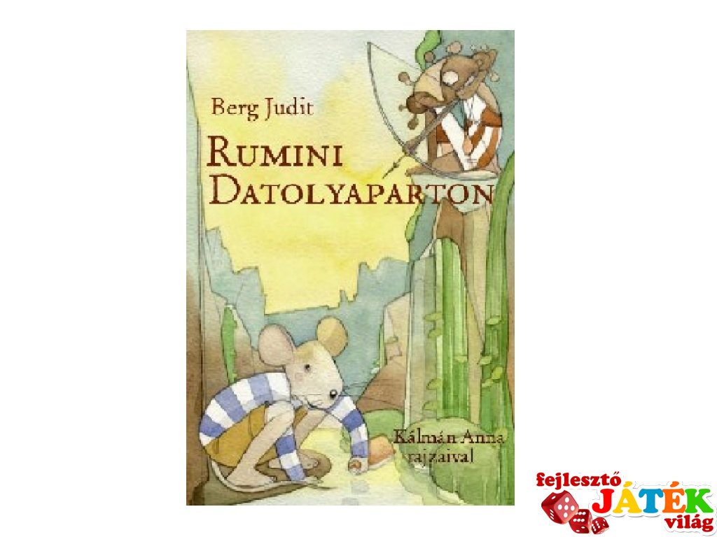 Berg Judit: Rumini Datolyaparton, könyv kisiskolásoknak (Pagony, 6-12 év)