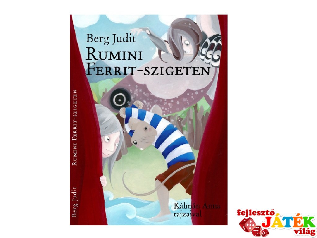 Berg Judit: Rumini Ferrit-szigeten, könyv kisiskolásoknak (Pagony, 6-12 év)