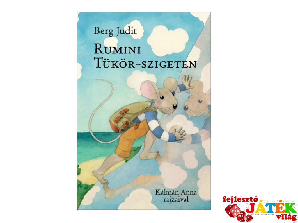 Berg Judit: Rumini Tükörszigeten, könyv kisiskolásoknak (Pagony, 6-12 év)