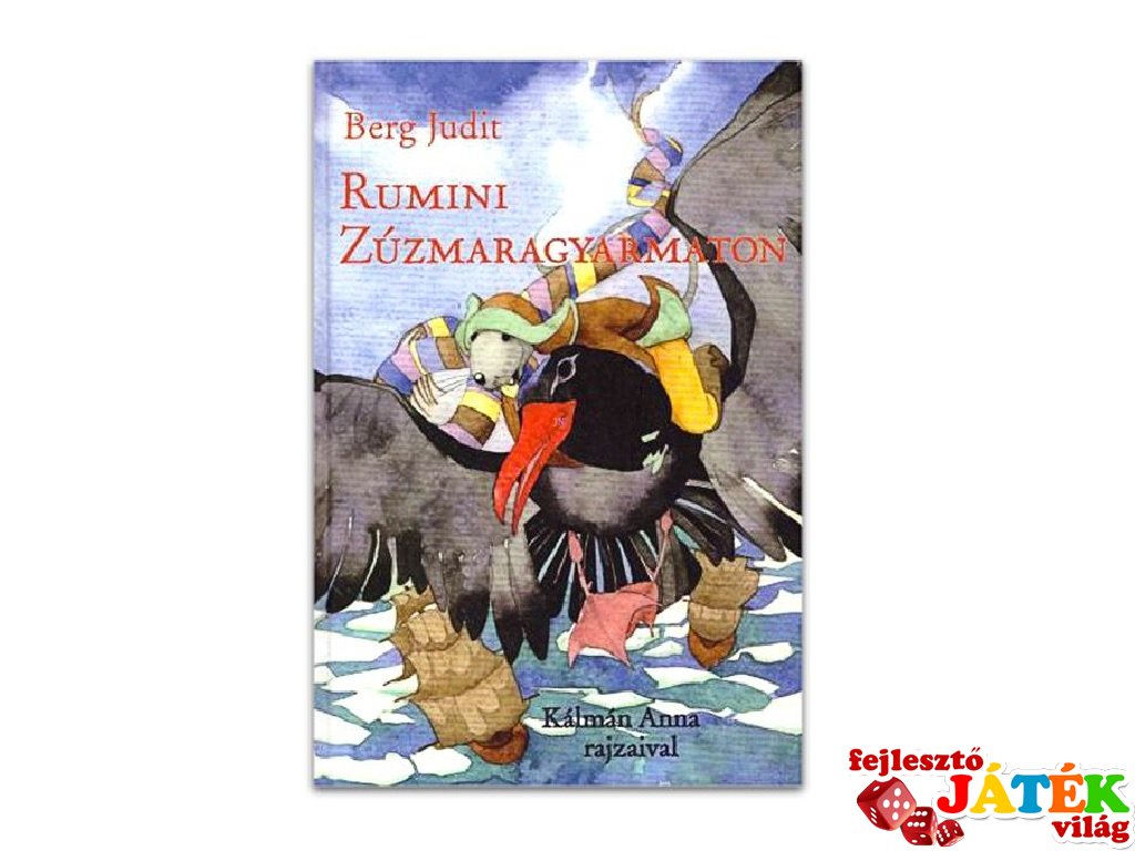 Berg Judit: Rumini Zúzmaragyarmaton, könyv kisiskolásoknak (Pagony, 6-12 év)