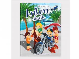 Anton utazik, könyv óvodásoknak (3-6 év)