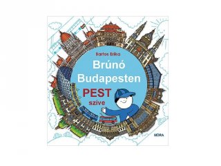 Bartos Erika: Brúnó Budapesten - Pest szíve, könyv óvodásoknak (MO, 5-10 év)