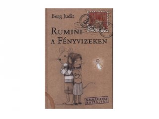 Berg Judit: Rumini a Fényvizeken, könyv kisiskolásoknak (Pagony, 6-12 év)
