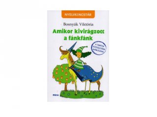 Bosnyák Viktória: Amikor kivirágzott a fánkfánk, tanulást segítő kiadvány (MO, 7-10 év)