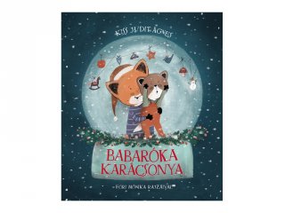 Kiss Judit Ágnes: Babaróka karácsonya, mesekönyv (Pagony, 3-6 év)