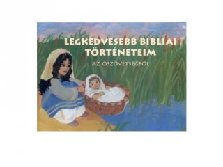 Legkedvesebb Bibliai történeteim az Ószövetségből, mesekönyv (BIK)