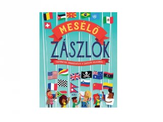 Mesélő zászlók, történetek és érdekességek a zászlók világából (MO, 9-14 év)