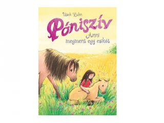 Póniszív 5. - Anni megment egy csikót, kisiskolás regény (Scolar Kid)