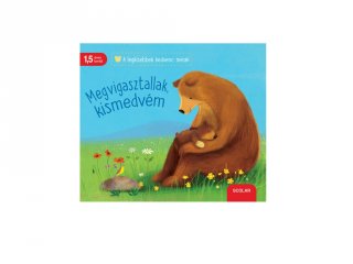 Sebastien Braun - Katja Reider: Megvigasztallak, kismedvém, első könyv babáknak (Scolar)