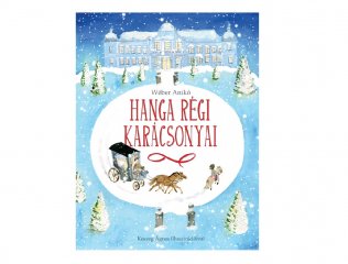 Wéber Anikó: Hanga régi karácsonyai, könyv kisiskolásoknak (Pagony, 6-10 év)