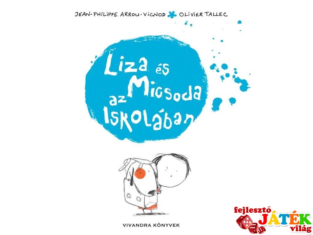 Liza és Micsoda az iskolában, mesekönyv (Vivandra)