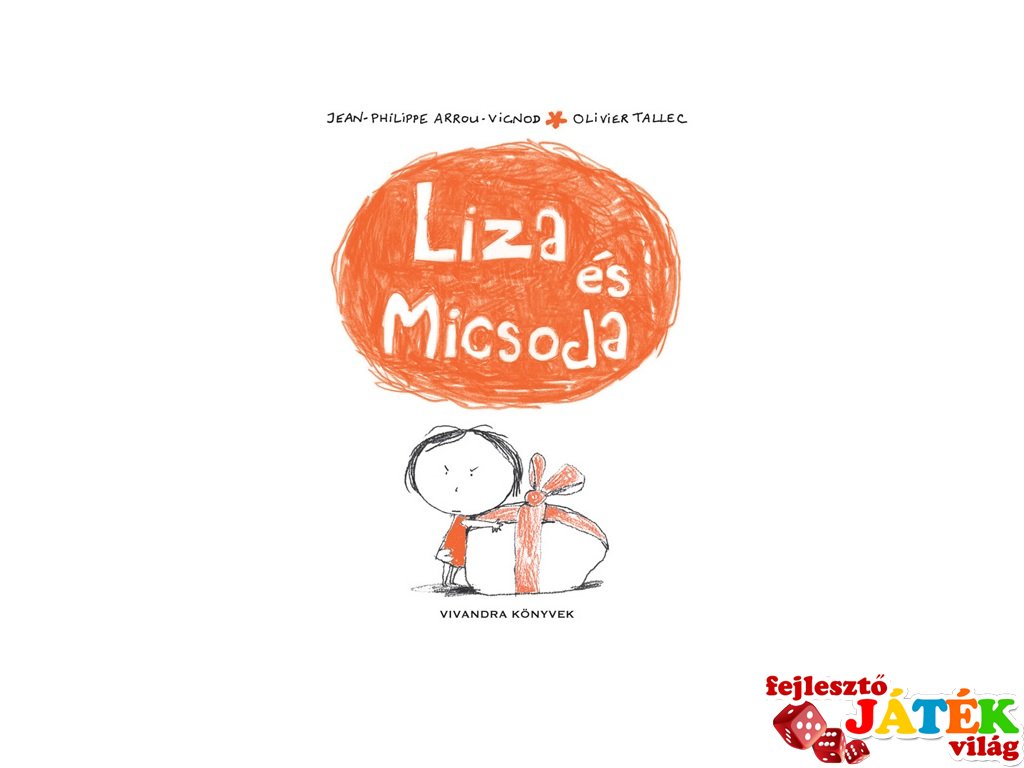 Liza és Micsoda, mesekönyv (Vivandra)